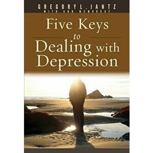5 Keys for Dealing with Depression, Paperback - Gregory Jantz imagine