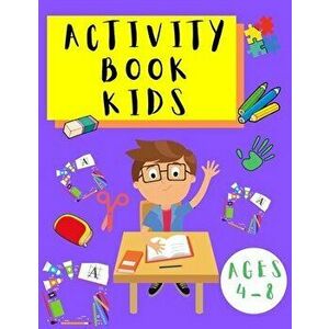 Activity Book Kids 4-8: Word Search Puzzles - Dot to Dot - Sudoku - Puzzles for Children Toddlers - Learning Activities Book for Kids - Shanice Johnso imagine