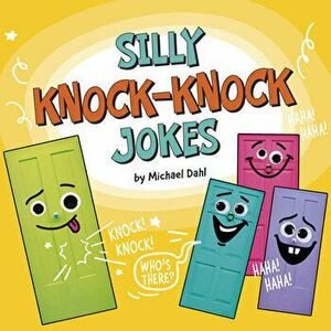 Silly Knock-Knock Jokes, Hardcover - Michael Dahl imagine