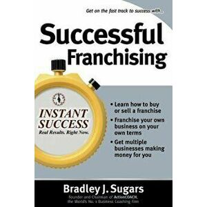 Successful Franchising, Paperback - Bradley Sugars imagine