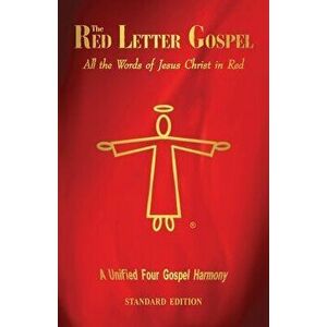 The Red Letter Gospel - Standard Edition: All The Words of Jesus Christ in Red, Paperback - Daniel John imagine