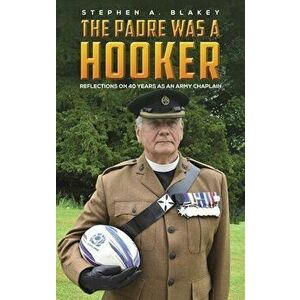 The Padre was a Hooker, Hardcover - Stephen A. Blakey imagine