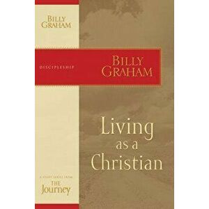 Living as a Christian, Paperback - Billy Graham imagine