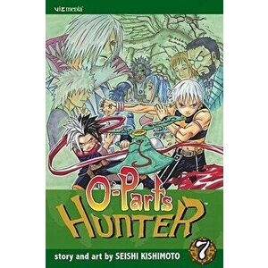 O-Parts Hunter, Vol. 7, Paperback - Seishi Kishimoto imagine