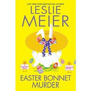 Easter Bonnet Murder, Hardcover - Leslie Meier imagine