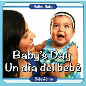 Baby's Day/Un Dia del Bebe, Board book - *** imagine