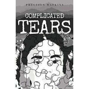 Complicated Tears, Paperback - Precious Watkins imagine