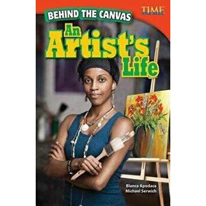 Behind the Canvas: An Artist's Life, Paperback - Blanca Apodaca imagine