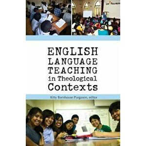 English Language Teaching in Theological Contexts, Paperback - Kitty Barnhouse Purgason imagine