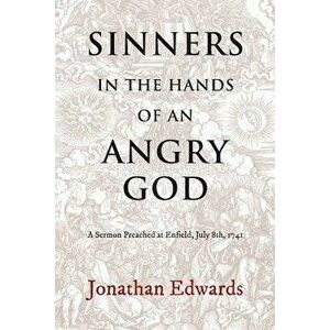 Sinners in the Hands of an Angry God, Paperback - Reiner Smolinski imagine