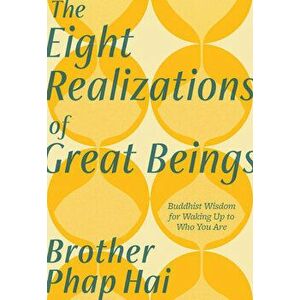 The Eight Realizations of Great Beings: Essential Buddhist Wisdom for Waking Up to Who You Are, Paperback - *** imagine