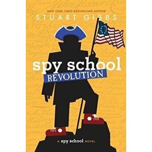 Spy School Revolution, Paperback - Stuart Gibbs imagine