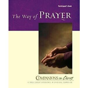 The Way of Prayer: Participant's Book, Paperback - Jane E. Vennard imagine