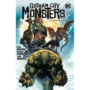 Gotham City Monsters, Paperback - Steve Orlando imagine