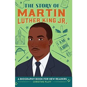 The Story of Martin Luther King, Jr.: A Biography Book for New Readers, Hardcover - Christine Platt imagine