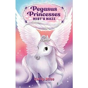 Pegasus Princesses 1: Mist's Maze, Paperback - Emily Bliss imagine