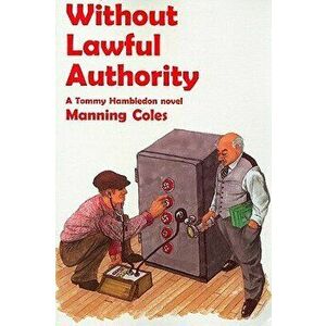Without Lawful Authority: A Tommy Hambledon Novel, Paperback - Manning Coles imagine