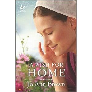A Wish for Home: An Uplifting Amish Romance, Paperback - Jo Ann Brown imagine
