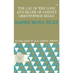 The Lay of the Love and Death of Cornet Christopher Rilke, Paperback - Rainer Maria Rilke imagine