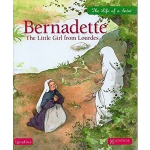 Bernadette: The Little Girl from Lourdes, Hardcover - Sophie Maraval-Hutin imagine