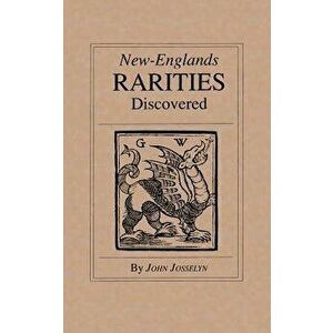 New England's Rarities Discovered, Paperback - John Josselyn imagine