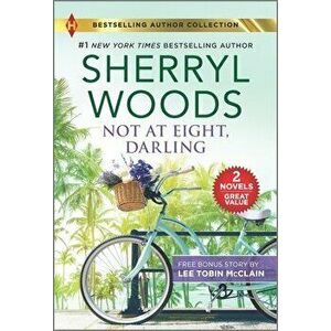 Not at Eight, Darling & the Soldier and the Single Mom, Paperback - Sherryl Woods imagine