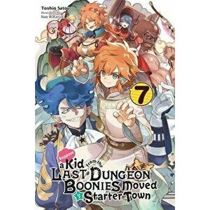 Suppose a Kid from the Last Dungeon Boonies Moved to a Starter Town, Vol. 7 (Light Novel), Paperback - Toshio Satou imagine