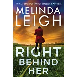 Right Behind Her, Hardcover - Melinda Leigh imagine