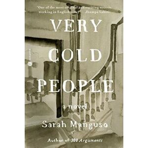 Very Cold People, Hardcover - Sarah Manguso imagine