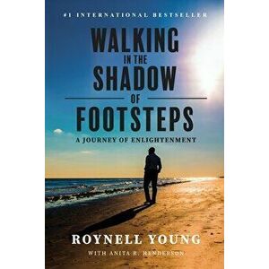 Walking in the Shadow of Footsteps: A Journey of Enlightenment, Paperback - Anita Henderson imagine