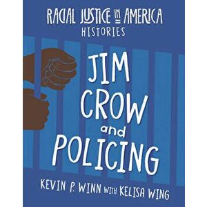 Jim Crow and Policing, Paperback - Kevin P. Winn imagine