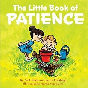 The Little Book of Patience: (Children's Book about Patience, Learning How to Wait, Waiting Is Not Easy, Kids Ages 3 10, Preschool, Kindergarten, F - imagine
