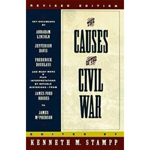 The Causes of the Civil War: Revised Edition, Paperback - Kenneth Stampp imagine