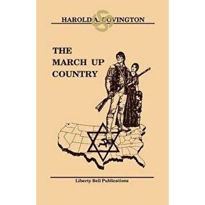 The March Up Country, Paperback - Harold a. Covington imagine