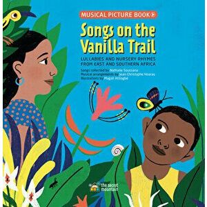Songs on the Vanilla Trail: African Lullabies and Nursery Rhymes from East and Southern Africa, Hardcover - Magali Attiogbé imagine