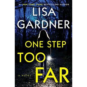 One Step Too Far, Hardcover - Lisa Gardner imagine