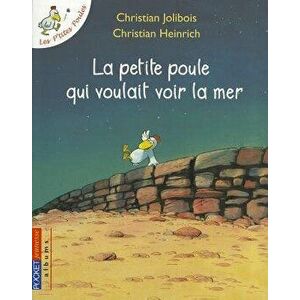 La Petite Poule Qui Voulait Voir la Mer, Paperback - Christian Jolibois imagine
