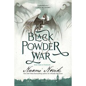 Black Powder War: Book Three of the Temeraire, Paperback - Naomi Novik imagine
