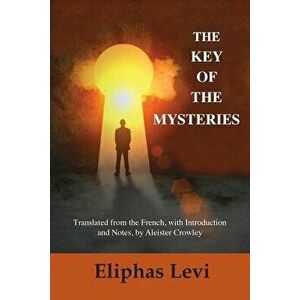 The Key of the Mysteries, Paperback - Eliphas Levi imagine
