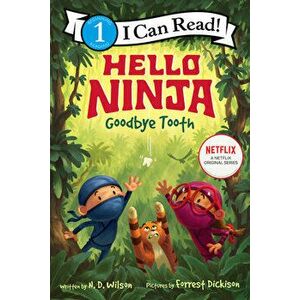 Hello, Ninja. Goodbye, Tooth!, Hardcover - N. D. Wilson imagine