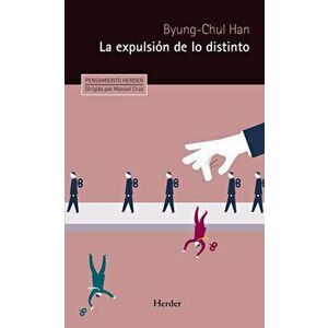 La Expulsion de Lo Distinto, Paperback - Byung-Chul Han imagine