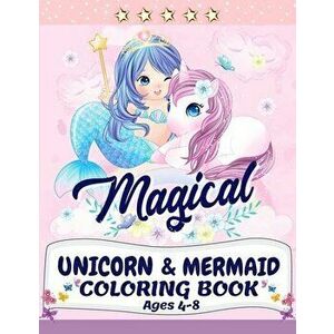 Unicorn and Mermaid Coloring Book: Magical Coloring Book with Unicorns, Mermaids, Princesses and More For Kids Ages 4-8 Perfect Gift for the Gorgeous imagine
