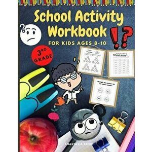 School Activity Workbook for Kids Ages 8-10: Brain Challenging Activity Book, Math, Writing and More, Paperback - Anastasia Reece imagine