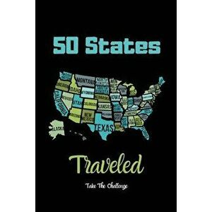 50 States Traveled Journal: Visiting Fifty United States Travel Challenge Notebook, Road Trip Gift For Adults & Kids, Book, Log - Amy Newton imagine