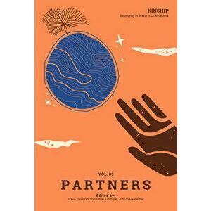 Kinship: Belonging in a World of Relations, Vol. 3 - Partners, Paperback - Gavin Van Horn imagine