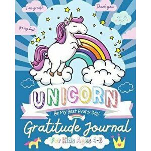 Unicorn Gratitude Journal for Kids Ages 4-8: A Daily Gratitude Journal To Empower Young Kids With The Power of Gratitude and Mindfulness A Wonderful V imagine