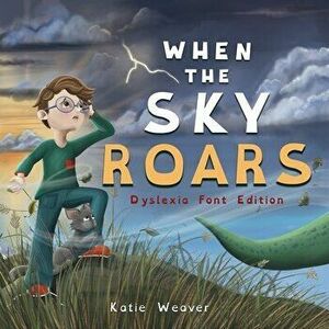 When The Sky Roars: Dyslexia Font Edition, Paperback - Katie Weaver imagine