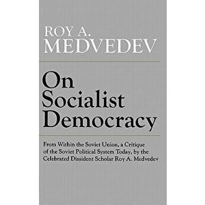 On Socialist Democracy, Paperback - Roy A. Medredev imagine