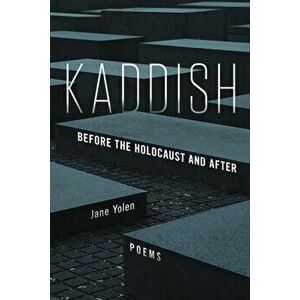 Kaddish: Before the Holocaust and After, Paperback - Jane Yolen imagine