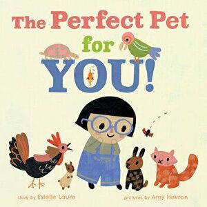 The Perfect Pet for You!, Hardcover - Estelle Laure imagine